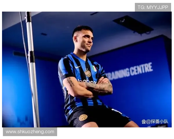 劳塔罗担任蓝黑军团队长后表现稳健，持续提升球队竞争力